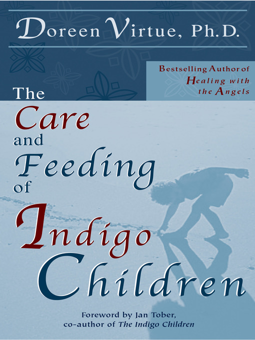 Title details for The Care and Feeding of Indigo Children by Doreen Virtue - Available